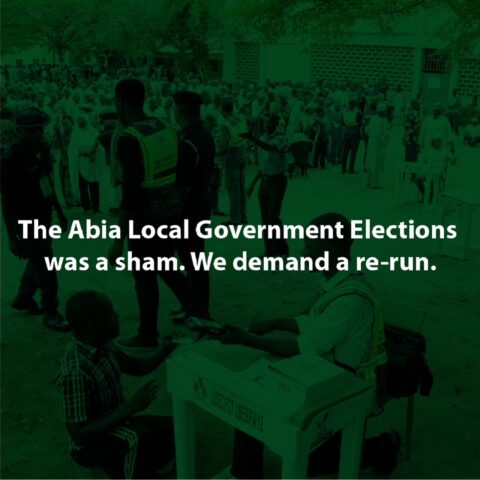 The Abia Local Government Elections was a sham. We demand a re-run.