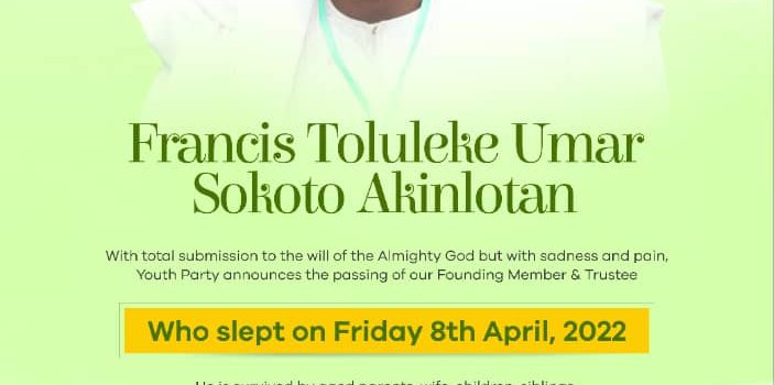 PRESS RELEASE – FRANCIS AKINLOTAN: SELFLESS PATRIOT, NATIONALIST, YOUTH PARTY TRUSTEES PASSES ON