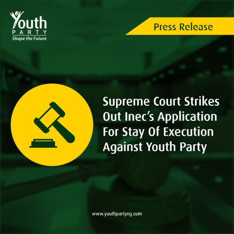 Supreme Court Strikes Out INEC’s Application For Stay Of Execution Against Youth Party